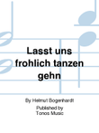 Lasst uns frohlich tanzen gehn