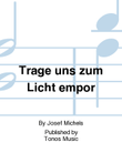 Trage uns zum Licht empor