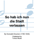 So hab ich nun die Stadt verlassen