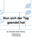 Nun sich der Tag geendet hat