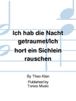 Ich hab die Nacht getraumet/Ich hort ein Sichlein rauschen