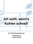 Ich wollt, wenn's Kohlen schneit'