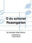 O du schoner Rosengarten