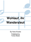 Wohlauf, ihr Wandersleut