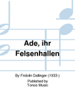 Ade, ihr Felsenhallen