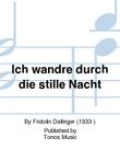 Ich wandre durch die stille Nacht