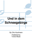 Und in dem Schneegebirge