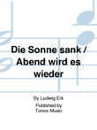 Die Sonne sank / Abend wird es wieder