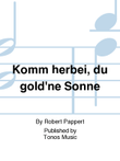 Komm herbei, du gold'ne Sonne
