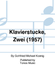 Klavierstucke, Zwei (1957)