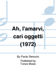 Ah, l'amarvi, cari oggetti (1972)