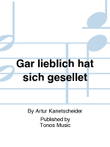 Gar lieblich hat sich gesellet