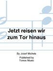 Jetzt reisen wir zum Tor hinaus