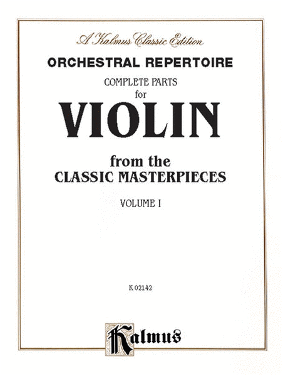 Orchestral Repertoire Complete Parts for Violin from the Classic Masterpieces, Volume 1 Violin - Sheet Music