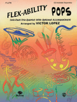 Flex-Ability Pops -- Solo-Duet-Trio-Quartet with Optional Accompaniment
