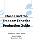 Moses and the Freedom Fanatics Production Guide