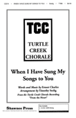 When I Have Sung My Songs to You