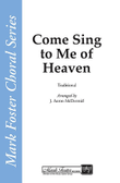 Come, Sing to Me of Heaven