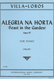 Alegria Na Horta (Feast In The Garden) (From Suite Floral), Opus 97