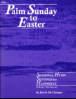 Palm Sunday to Easter