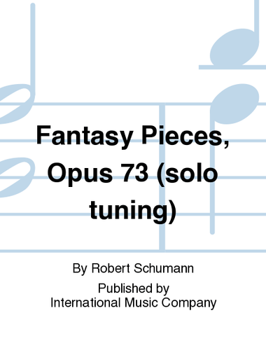 Fantasy Pieces, Opus 73 (Solo Tuning)