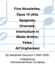 Five Novelettes, Opus 15 (Alla Spagnola; Orientale; Interludium In Modo Antico; Valse; All'Ungherese)