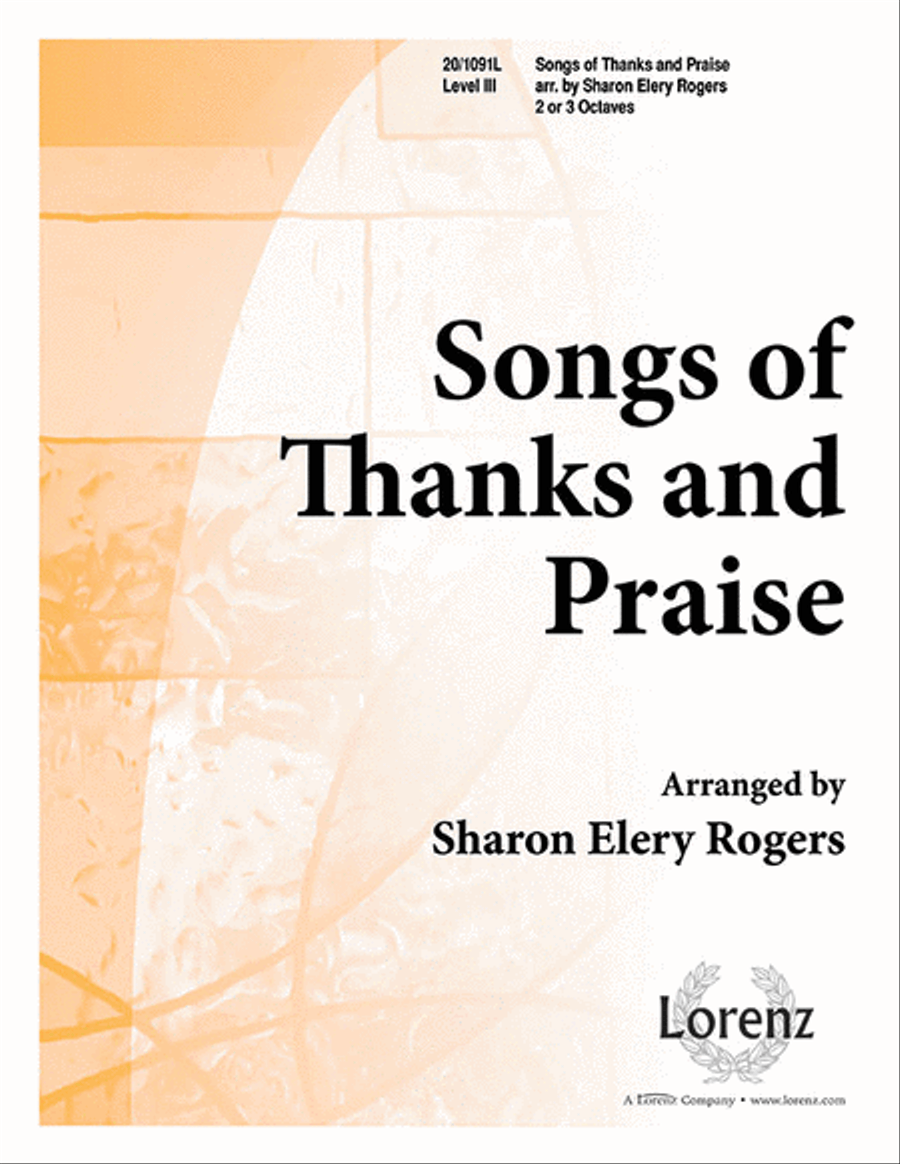 Songs of Thanks and Praise by Sharon Elery Rogers 3-Octaves - Sheet Music