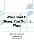 What Kind O' Shoes You Gonna Wear