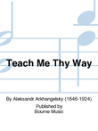Teach Me Thy Way