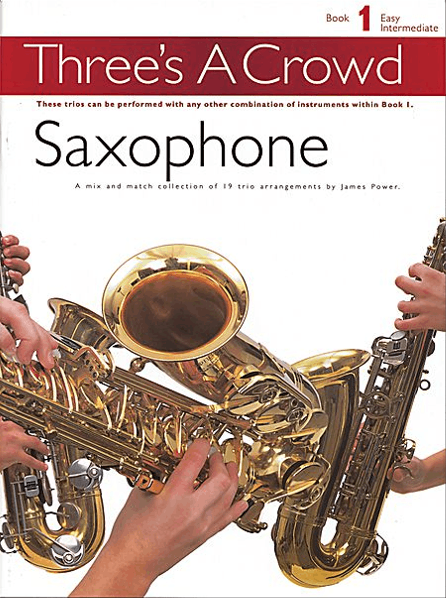 Three's A Crowd: Book 1 Saxophone by James Power Tenor Saxophone - Sheet Music