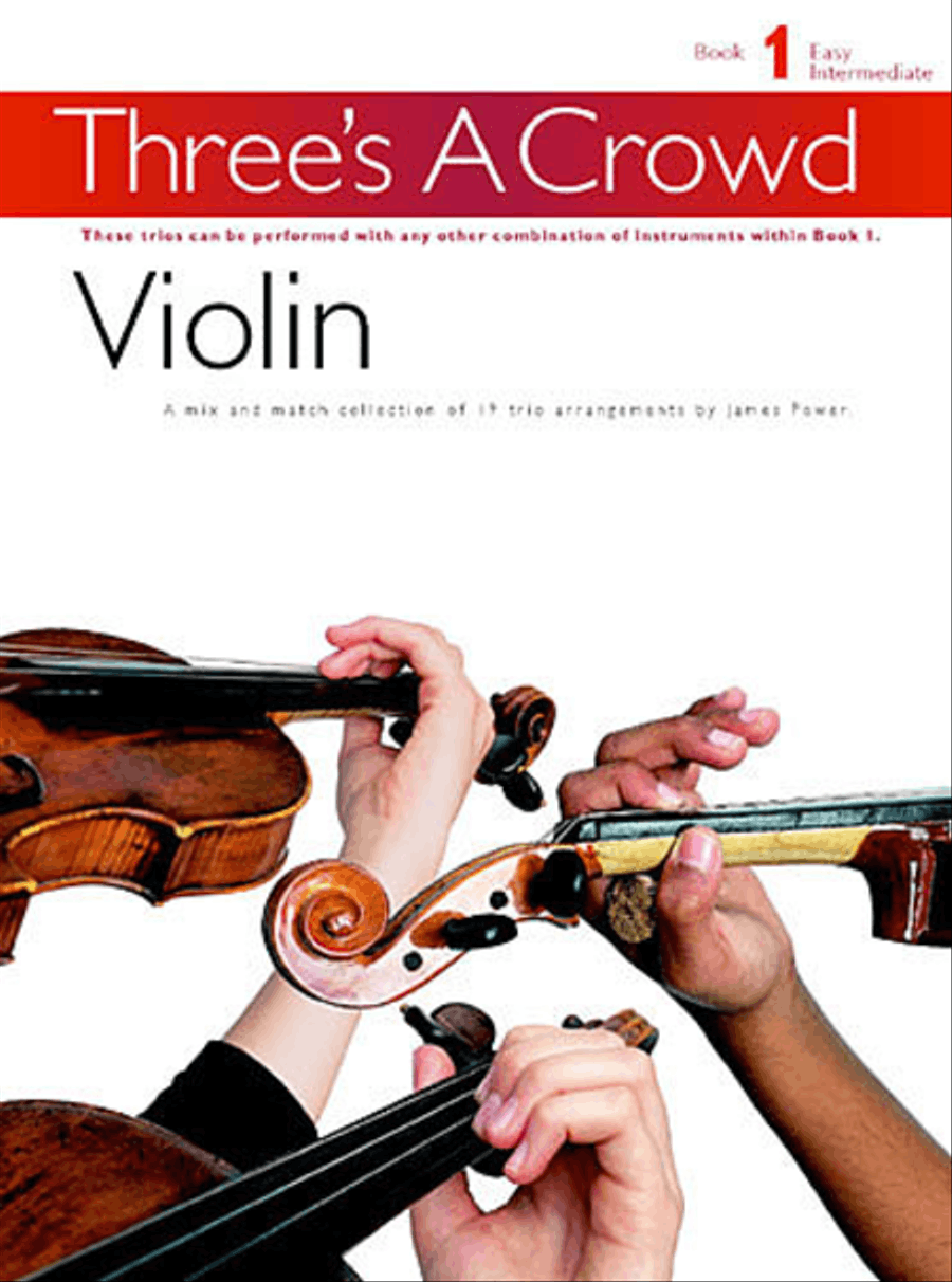 Three's A Crowd: Book 1 Violin by James Power Violin Solo - Sheet Music
