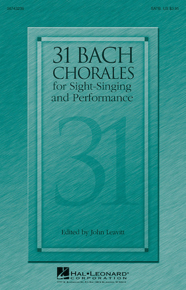 31 Bach Chorales for Sight-Singing and Performance