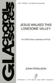 Jesus Walked This Lonesome Valley