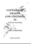 Eucharistic Prayer for Children III - Full Score