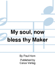 My soul, now bless thy Maker (Nun lob, mein Seel, den Herren)