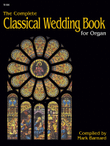 The Complete Classical Wedding Book for Organ
