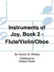 Instruments of Joy, Book 2 - Flute/Violin/Oboe