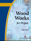 Wood Works for Organ, Book 2