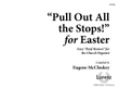 Pull Out All the Stops! for Easter