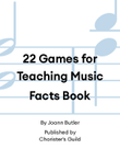 22 Games for Teaching Music Facts Book