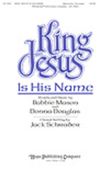 King Jesus Is His Name