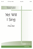 Yet Will I Sing