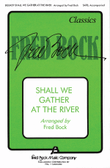 Shall We Gather at the River