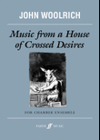 Music from a House of Crossed Desires