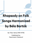 Rhapsody on Folk Songs Harmonized by Béla Bartók