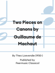Two Pieces on Canons by Guillaume de Machaut