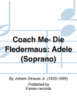 Coach Me- Die Fledermaus: Adele (Soprano)