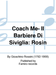 Coach Me- Il Barbiere Di Siviglia: Rosin