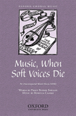 Music, when soft voices die