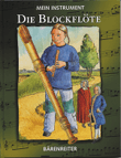 Mein Instrument - Die Blockflöte